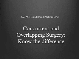 Concurrent and Overlapping Surgery: Know the Difference