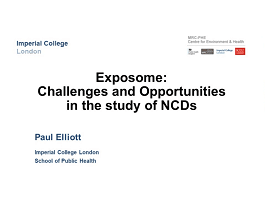 Paul Elliot · "Exposome: Challenges and Opportunities in the Study of Non-Communicable Diseases"