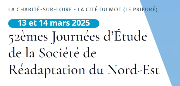 52ème Journées d'étude de la Société de Réadaptation du Nord-Est