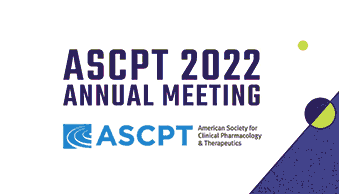 American Society for Clinical Pharmacology and Therapeutics Annual Meeting ASCPT 2022
