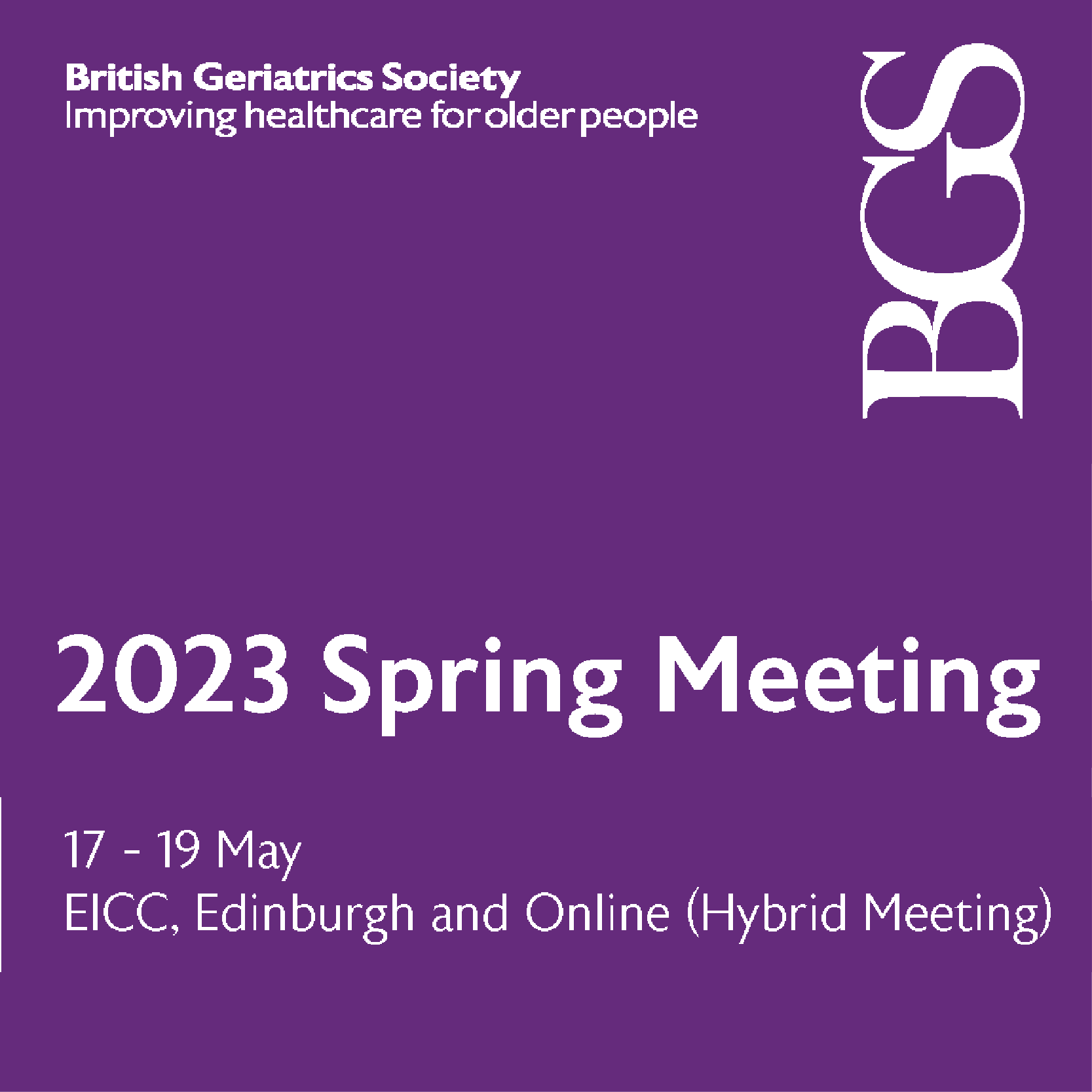 British Geriatrics Society Spring Meeting - BGS 2023