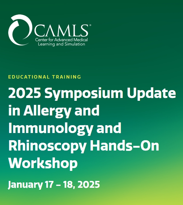 2025 Symposium Update in Allergy and Immunology and Rhinoscopy Hands-On Workshop - CAMLS