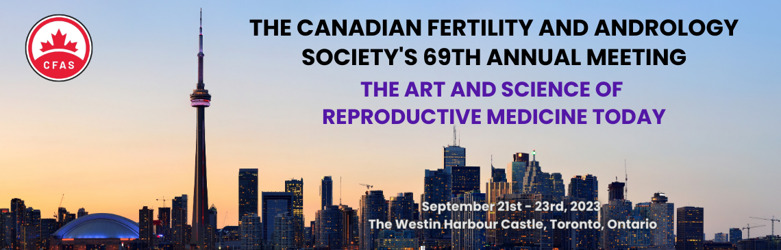 The Canadian Fertility and Androlgy Society's 69th Annual Meeting 2023