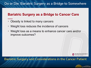 Bariatric Surgery and Considerations in the Cancer Patient Bariatric Surgery and Considerations in the Cancer Patient