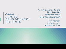 Catalent Institute : Non-invasive Macromolecule Delivery Consortium Catalent Institute : Non-invasive Macromolecule Delivery Consortium