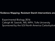 Evidence Mapping: Resistant Starch Interventions and Health Outcomes Evidence Mapping: Resistant Starch Interventions and Health Outcomes