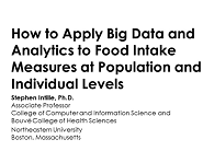 How to Apply Big Data and Analytics to Food Intake Measures How to Apply Big Data and Analytics to Food Intake Measures