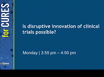 Is disruptive innovation of clinical trials possible ? Is disruptive innovation of clinical trials possible ?