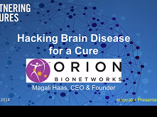 Orion Bionetworks : Hacking brain disease for a cure Orion Bionetworks : Hacking brain disease for a cure