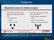 ROBOTIC SURGERY IN THE US: A SKEWED POPULATION ROBOTIC SURGERY IN THE US: A SKEWED POPULATION