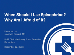 When Should I Use Epinephrine? Why Am I Afraid of It? When Should I Use Epinephrine? Why Am I Afraid of It?